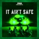 IT AIN T SAFE Single