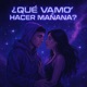 Qué Vamo Hacer Mañana Single