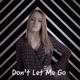 Don t Let Me Go Single