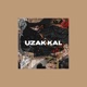 Uzak Kal Single