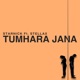 Tumhara Jana feat MC STELLAX Single