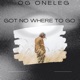 Got No Where to Go feat Tommy G Single