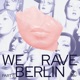 We Rave Berlin Pt 6 Single