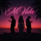 MI VIDA feat LA ZTA Single