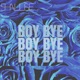 Boy Bye Single