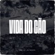 Vida do Cão Single