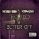 Better Off feat Twisted Insane Single