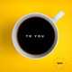 To You Single