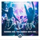 Wanna See You Dance with Me Remixes Single