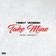 Take Mine Single