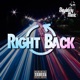 RIGHT BACK feat SAINT P Single