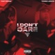 I DON T CARE feat Young Laroye Single
