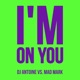 I m On You feat P Diddy DJ Antoine vs Mad Mark Single