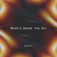 What s Above the Sky