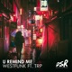 U Remind Me feat TRP Single