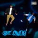 Que Onda feat Lil Drope Single
