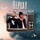 REPLAY feat GodFearin Single