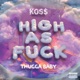 High as F k feat Thugga Baby Single