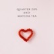 Quarter Zips and Matcha Tea Single