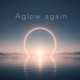 Aglow again feat Filos Kosmos