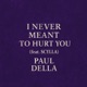 I Never Meant to Hurt You feat Scylla Single