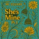 She s Mine Pt 1 Single