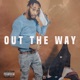 Out the Way Single