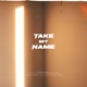 Take My Name Single