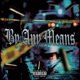 By Any Means feat Trece Lowk Blanco15 Zeek Youngster Single