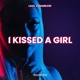 I Kissed A Girl Single
