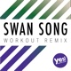 Swan Song Workout Remix Single