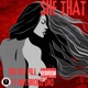 SHE THAT BAD BITCH feat NOTORIOUS DRO Single