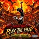PLAY THE FIELD Single