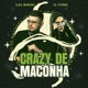 CRAZY DE MACONHA Single