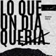 Lo Que un Día Quería feat Oveer Lee Single