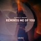 Reminds Me of You feat Rromarin Single