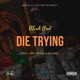 Die Trying feat yklxne Lord Ndoro Single