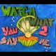 WATCHWHATYOUSAY2ME feat PurP PEARLBOYSZ Performance Version Single