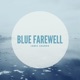 Blue Farewell Single