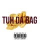 Tuh Da Bag Single