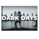 DARK DAYS Single