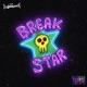 BREAK STAR Single