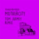 Mothercity Tom Jarmey Remix Single