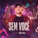 Sem Você Ao Vivo Single