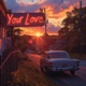 Your Love Single