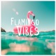 Flamingo Vibes Single