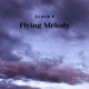Flying Melody Single
