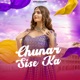 Chunar Sise Ka Single