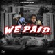 We Paid feat Fn N Remix Single