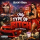 My Type Of Bitch feat Blicky Baby Single
